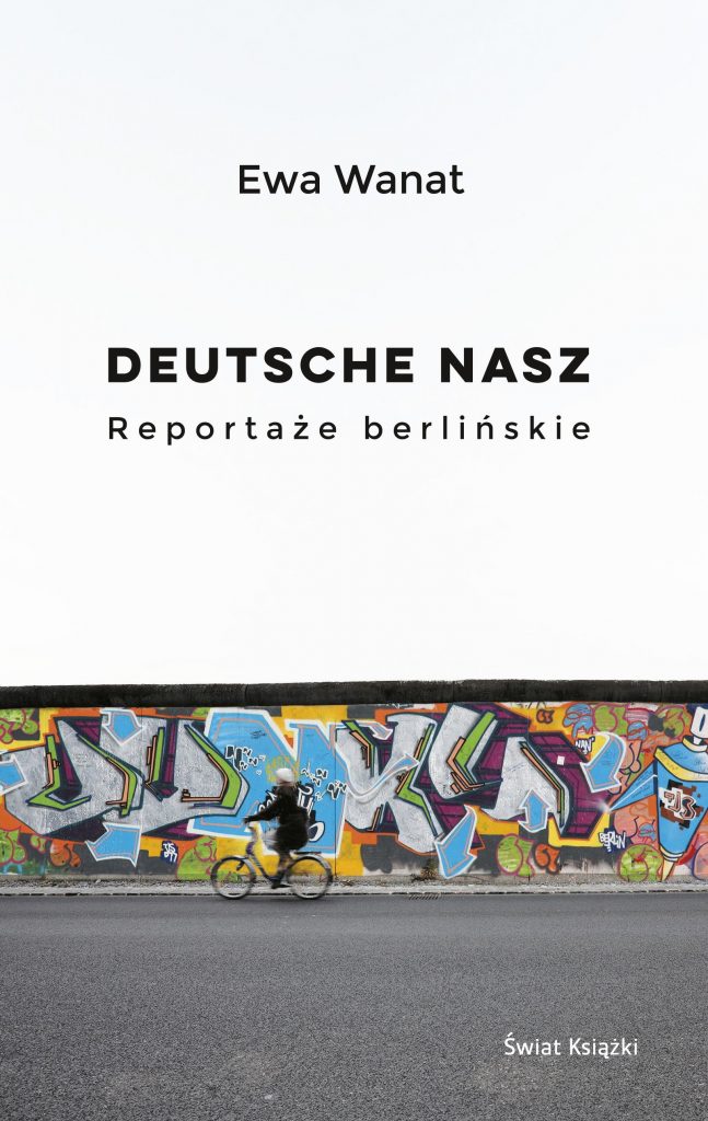 Ewa-Wanat-Deutsche-nasz-Reportaże-berlińskie