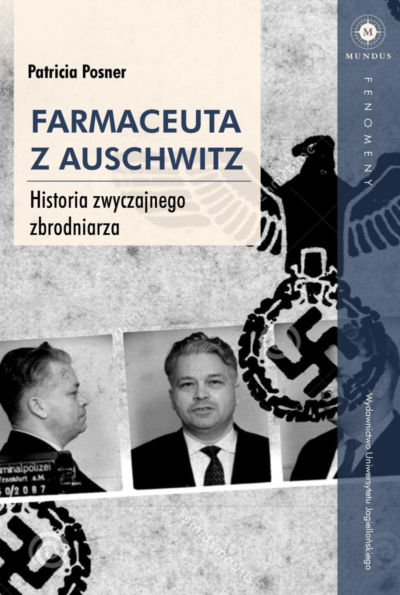 patricia-posner-farmaceuta-z-auschwitz-historia-zwyczajnego-zbrodniarza-wydawnicto-uj-2018-11-09
