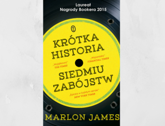 KRÓTKA HISTORIA SIEDMIU ZABÓJSTW, Marlon James